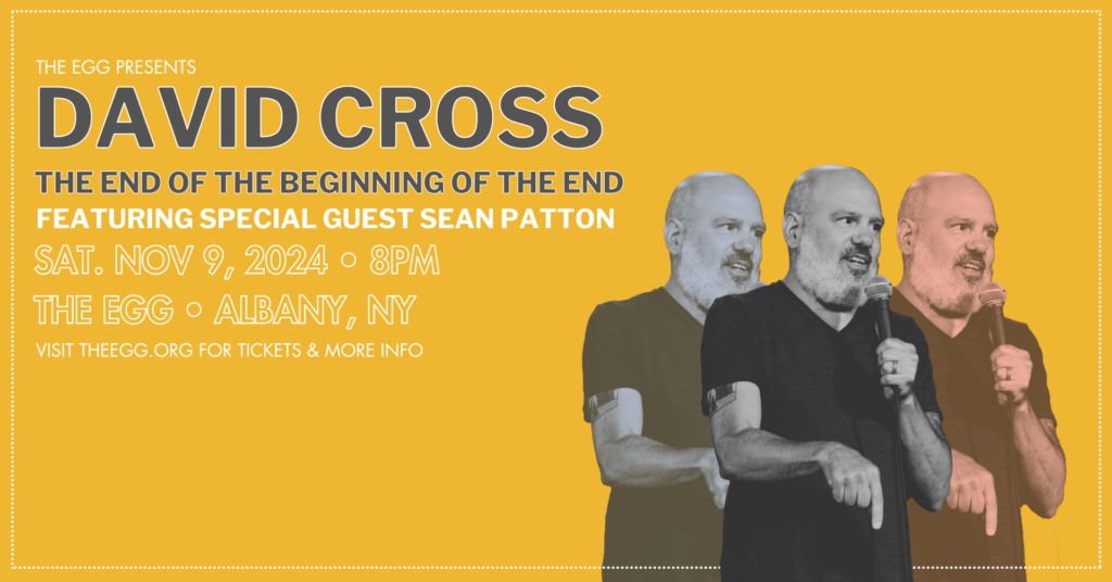 The Egg Presents: David Cross – The End of The Beginning of The End